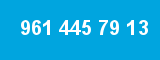 961 445 79 13